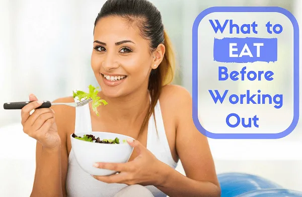 What to Eat Before Work Out