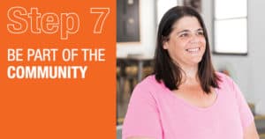 STEP 7 - Be part of the community